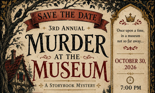 3rd Annual Murder at the Museum poster at T.W. Wood Museum